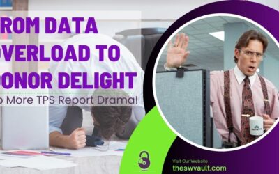 From Data Overload to Donor Delight (No More TPS Report Drama!)